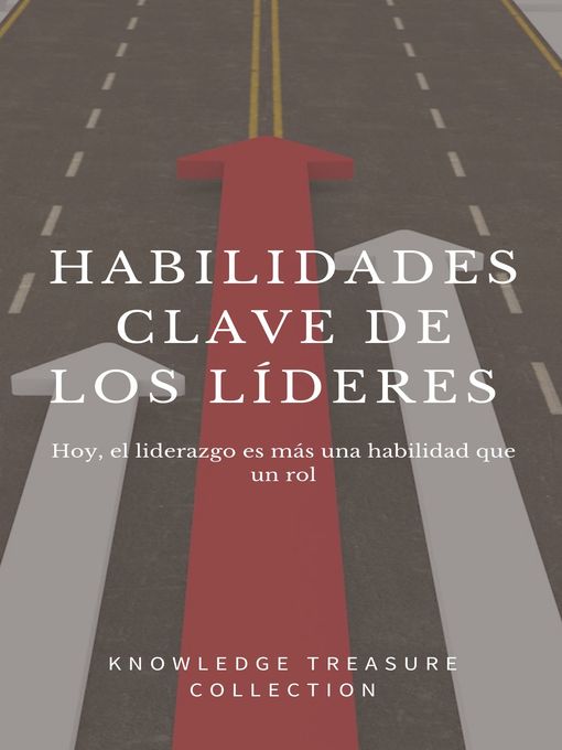 Title details for Habilidades Clave De Los Líderes by KNOWLEDGE TREASURE COLLECTION - Available